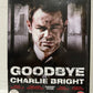 Goodbye Charlie Bright (2001)