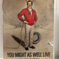 You Might as Well Live (2009)